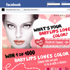 Win 1 of 1000 Maybelline Baby Lips lip balms!