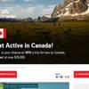 Win a trip for two to Canada, valued at over $16,000.